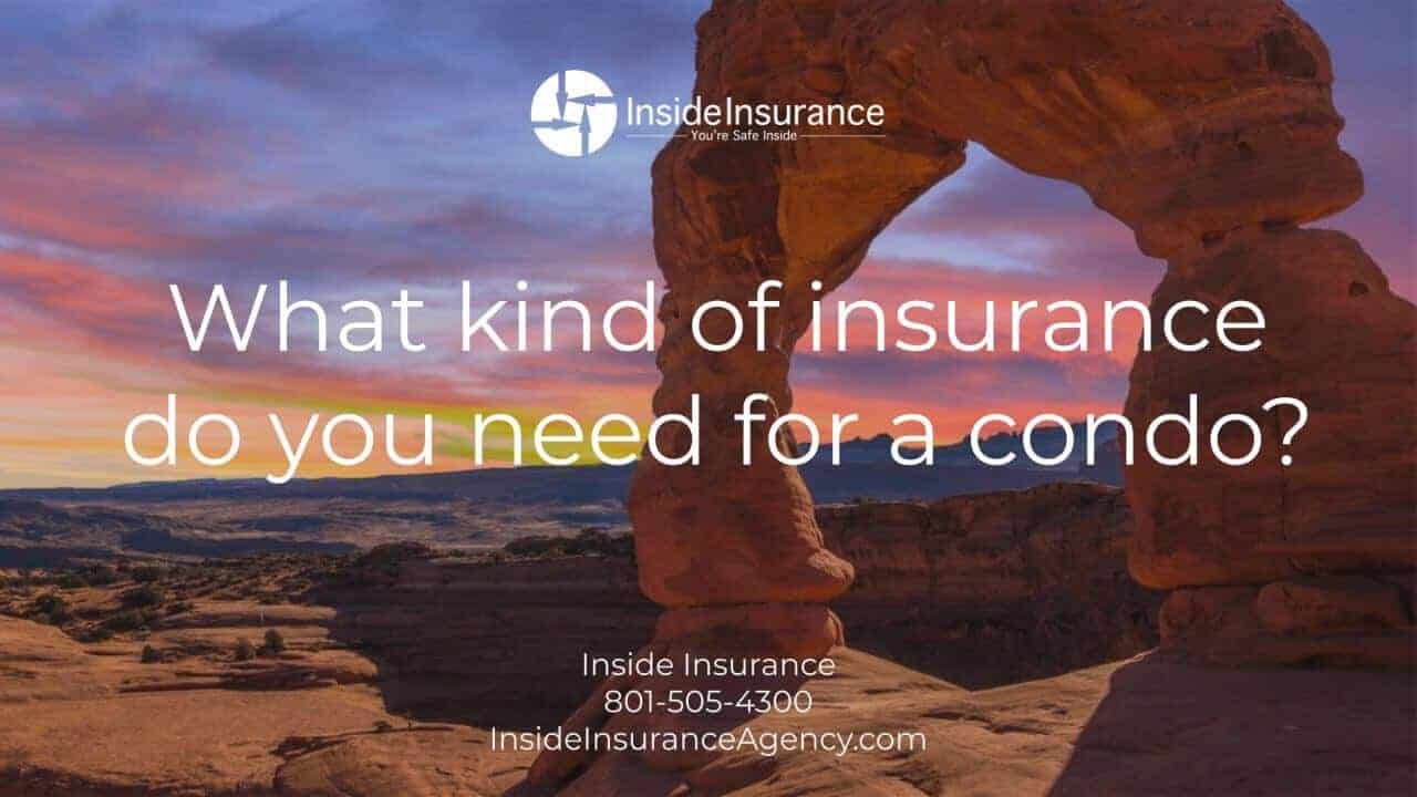What kind of insurance do you need for a condo?